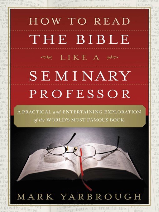 Title details for How to Read the Bible Like a Seminary Professor by Mark Yarbrough - Wait list